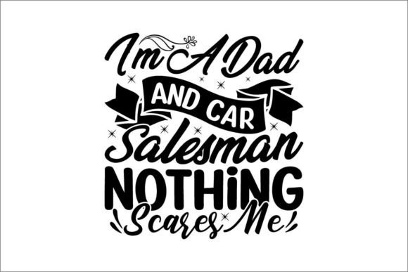 Download I'm a Dad and Car Salesman Nothing Scares - Care Collection